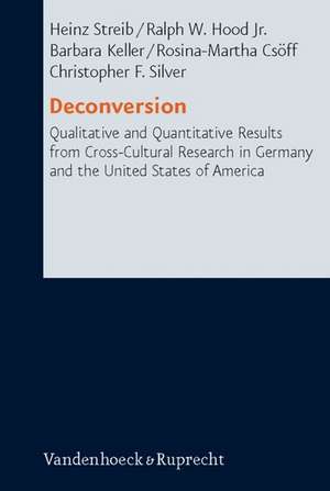 Deconversion: Qualitative and Quantitative Results from Cross-Cultural Research in Germany and the United States of America de Heinz Streib