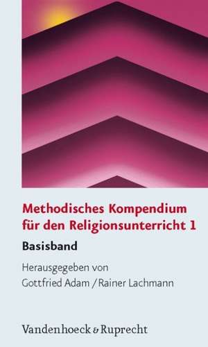 Methodisches Kompendium für den Religionsunterricht 1 de Gottfried Adam