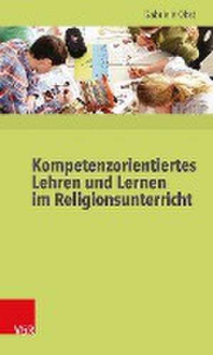 Kompetenzorientiertes Lehren Und Lernen Im Religionsunterricht: Mannerspezifische Bibelauslegung II de Gabriele Obst