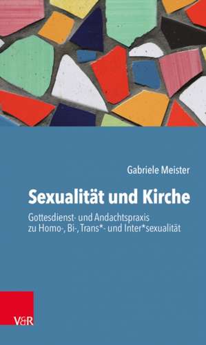 Meister, G: Sexualität und Kirche de Gabriele Meister