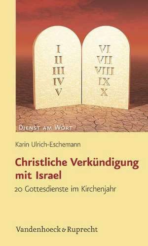 Christliche Verkundigung Mit Israel: 20 Gottesdienste Im Kirchenjahr de Karin Ulrich-Eschemann