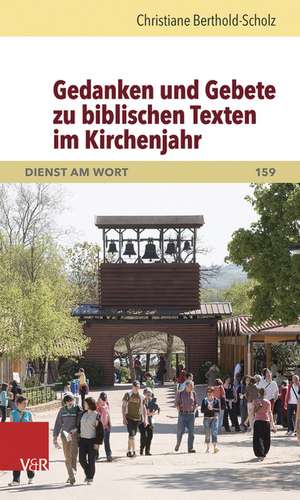 Gedanken Und Gebete Zu Biblischen Texten Im Kirchenjahr: Krippenspiele Im Gottesdienst / Christnacht Feiern / Weihnachtsworte de Christiane Berthold-Scholz