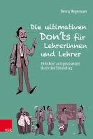 Die ultimativen Don'ts für Lehrerinnen und Lehrer de Benny Regenauer