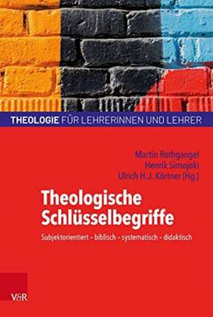 Theologische Schlüsselbegriffe de Martin Rothgangel