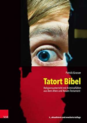 Tatort Bibel de Patrick Grasser