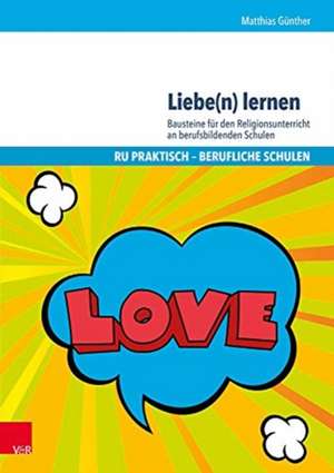 Liebe(n) lernen de Matthias Günther