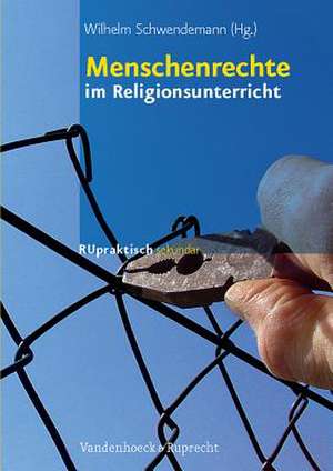 Menschenrechte Im Religionsunterricht: DVD Mit Fotos Und Filmen, Horproben Und Arbeitsblattern de Wilhelm Schwendemann