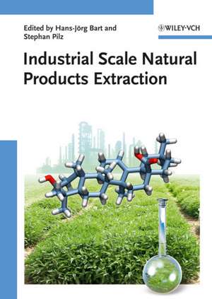 Industrial Scale Natural Products Extraction de H–J Bart