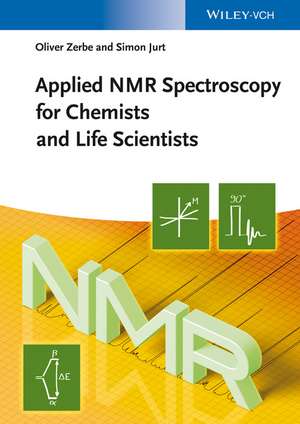 Applied NMR Spectroscopy for Chemists and Life Scientists de O Zerbe