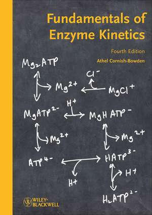 Fundamentals of Enzyme Kinetics 4e de A Cornish–Bowden