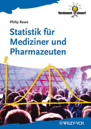 Statistik f&uuml;r Mediziner und Pharmazeuten de Philip Rowe