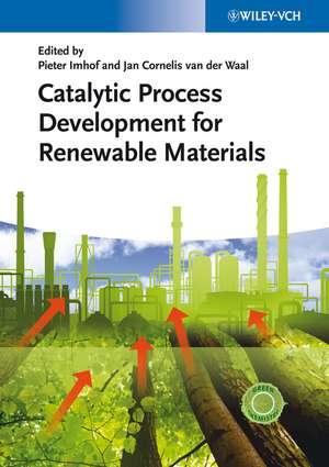 Catalytic Process Development for Renewable Materials de P Imhof