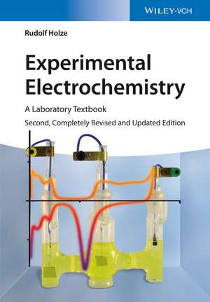 Experimental Electrochemistry 2e – A Laboratory Textbook de R Holze