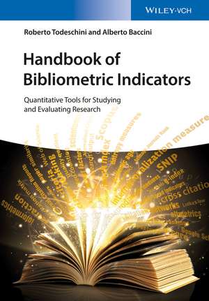 Handbook of Bibliometric Indicators – Quantitative Tools for Studying and Evaluating Research de R Todeschini