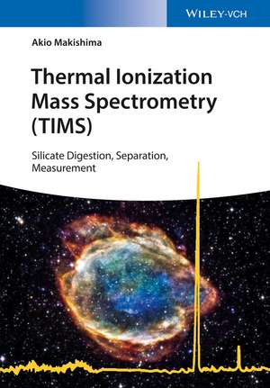 Thermal Ionization Mass Spectrometry (TIMS) – Silicate Digestion, Separation, Measurement de A Makishima