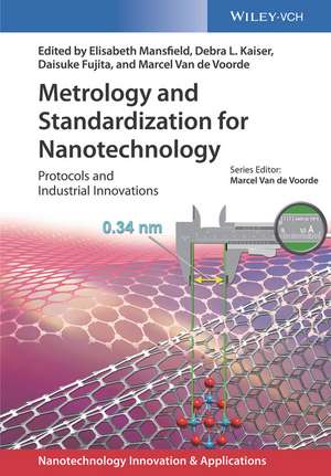 Metrology and Standardization of Nanotechnology – Protocols and Industrial Innovations de E Mansfield