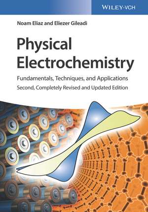 Physical Electrochemistry 2e – Fundamentals, Techniques and Applications de N Eliaz