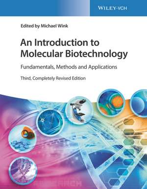 An Introduction to Molecular Biotechnology – Fundamentals, Methods and Applications 3e de M Wink