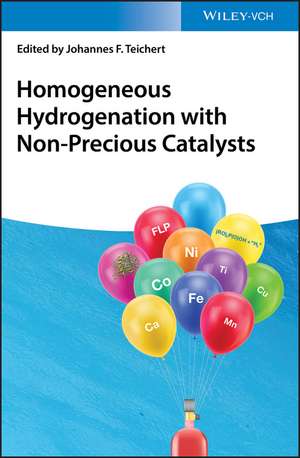 Homogeneous Hydrogenation with Non–Precious Catalysts de JF Teichert