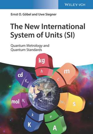 The New International System of Units (SI) – Quantum Metrology and Quantum Standards de EO Göbel