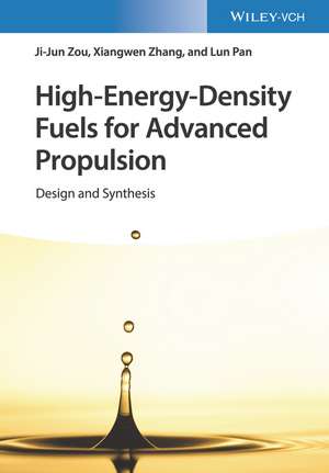 High–Energy–Density Fuels for Advanced Propulsion – Design and Synthesis de J–J Zou