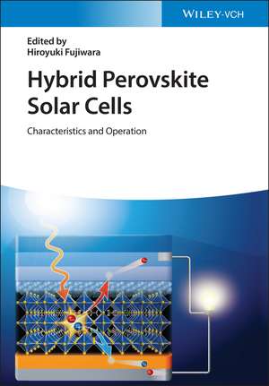 Hybrid Perovskite Solar Cells – Characteristics and Operation de H Fujiwara