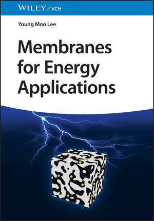 Membranes for Energy Applications de YM Lee