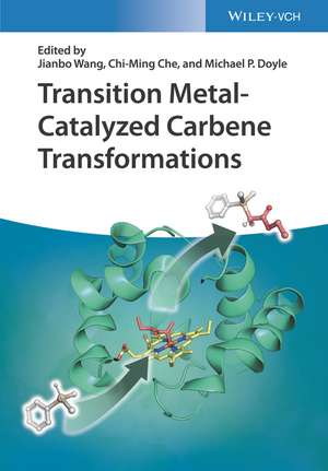 Transition Metal–Catalyzed Carbene Transformations de J Wang