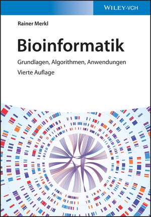 Bioinformatik 4e – Grundlagen, Algorithmen, Anwendungen de R Merkl