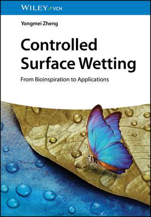 Controlled Surface Wetting de Yongmei Zheng