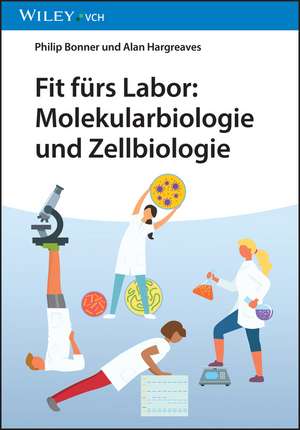 Fit fürs Labor: Molekularbiologie und Zellbiologie de Philip L. R. Bonner