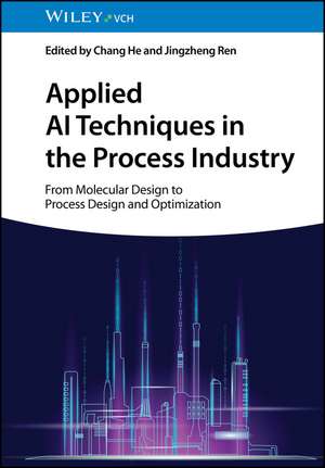 Applied AI Techniques in the Process Industry de Chang He