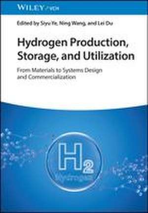 Hydrogen Production, Storage, and Utilization de Siyu Ye