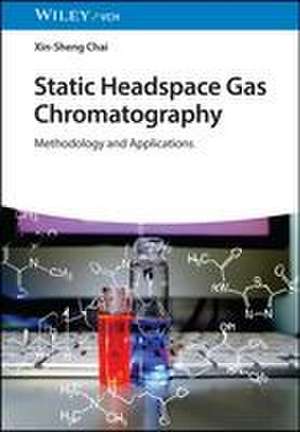Static Headspace Gas Chromatography de Xin-Sheng Chai
