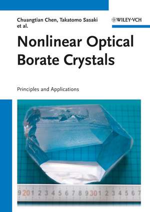 Nonlinear Optical Borate Crystals – Principles and Applications de C Chen