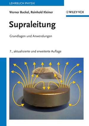 Supraleitung 7e – Grundlagen und Anwendungen de W Buckel