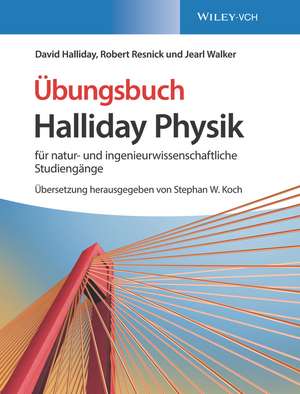 Halliday Physik für natur–und ingenieurwissenschaftliche Studiengänge – Übungsbuch de D Halliday