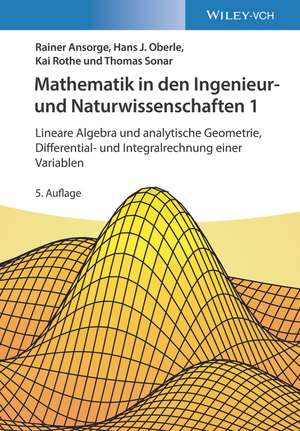 Mathematik in den Ingenieur– und Naturwissenschaft en 1 5e – Lineare Algebra und analytische Geometri e, Differential– und Integralrechnung de R. Ansorge