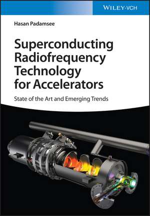 Superconducting Radiofrequency Technology for Accelerators – State of the Art and Emerging Trends de H Padamsee