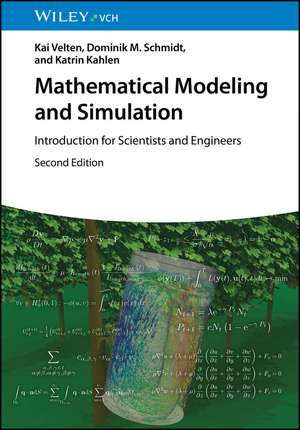 Mathematical Modeling and Simulation 2e – Introduction for Scientists and Engineers de K Velten