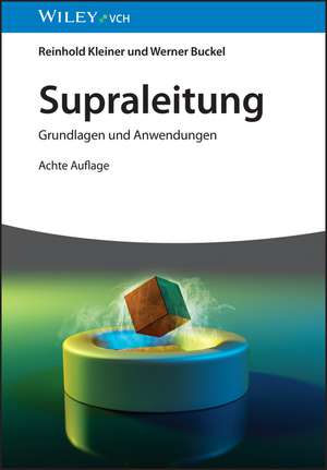 Supraleitung 8e – Grundlagen und Anwendungen de R Kleiner