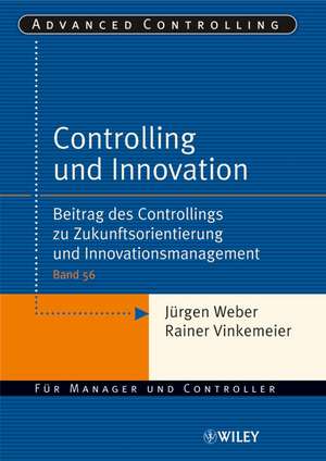 Controlling und Innovation – Beitrag des Controllings zu Zukunftsorientierung und Innovationsmanagement de J. Weber