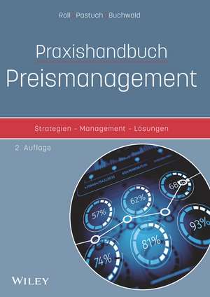 Praxishandbuch Preismanagement – Strategien – Management – Lösungen de O Roll