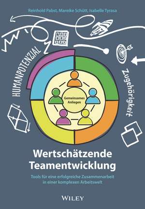 Wertschätzende Teamentwicklung – Tools für eine erfolgreiche Zusammenarbeit in einer komplexen Arbeitswelt de R Pabst