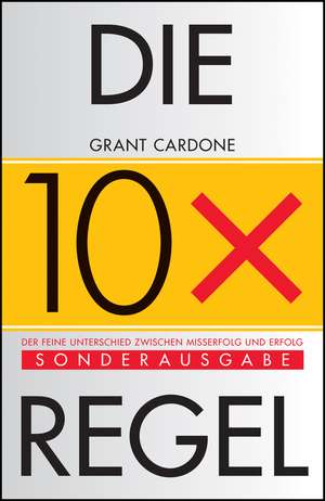 Die 10X-Regel de Grant Cardone