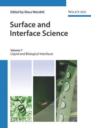 Surface and Interface Science, Volume 7: Solid–Liquid and Biological Interfaces de Klaus Wandelt