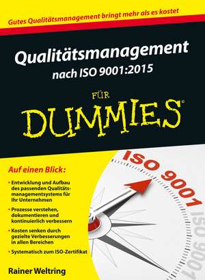 Qualitätsmanagement nach ISO 9001:2015 für Dummies de R Weltring