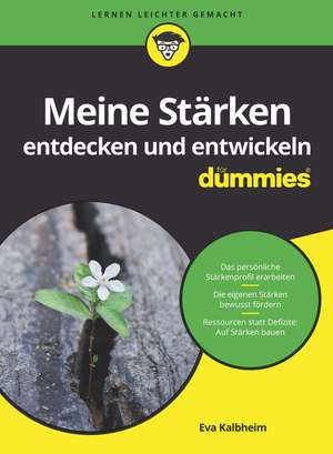 Meine Stärken entdecken und entwickeln für Dummies de E Kalbheim