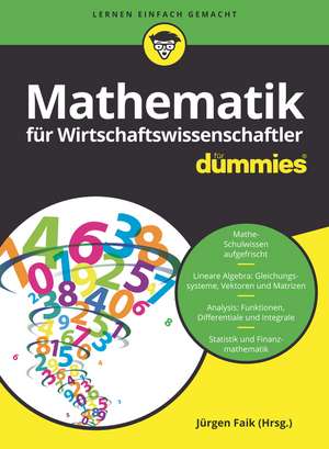 Mathematik für Wirtschaftswissenschaftler für Dummies de T Sigg