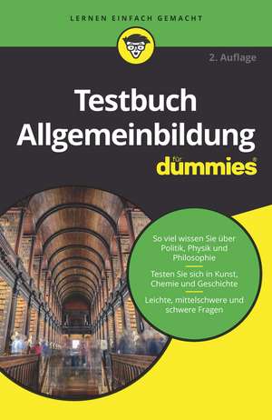 Testbuch Allgemeinbildung für Dummies 2e de Wiley–VCH